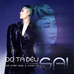 Do Ta Đều Sai