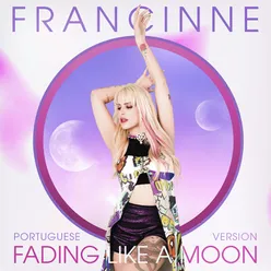 Fading Like a Moon (Portuguese Version)