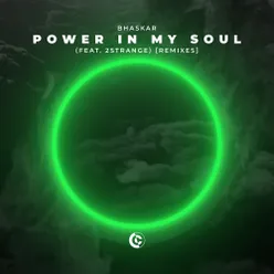 Power In My Soul (feat. 2STRANGE) Remixes