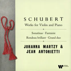 Schubert: Works for Violin and Piano. Grand duo, Sonatinas, Fantaisie & Rondo brillant
