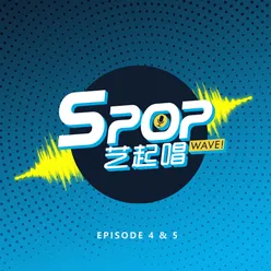 SPOP WAVE!, EP. 4 & 5