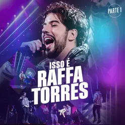 Isso é Raffa Torres, Pt. 1 Ao Vivo