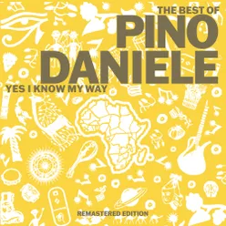 The Best of Pino Daniele: Yes I Know My Way 2021 Remaster