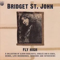 Fly High: A Collection of Album Highlights, Singles and B-Sides, Demos, Live Recordings and Interviews