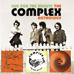 Live For The Minute: The Complex Anthology