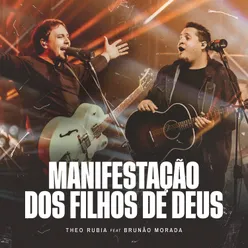 Manifestação dos Filhos de Deus (feat. Brunão Morada) Ao Vivo