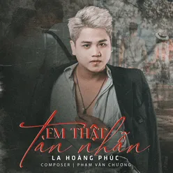 Em Thật Tàn Nhẫn