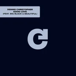 Good Love (feat. Big, Black & Beautiful) Classic Club Mix