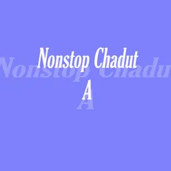 Non Stop Chadut A