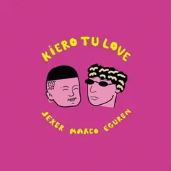 Kiero Tu Love (feat. Jexer)