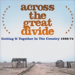 Across The Great Divide: Getting It Together In The Country 1968-74