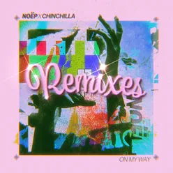 On My Way (feat. CHINCHILLA) [Remixes]
