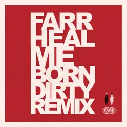 Heal Me Born Dirty Remix