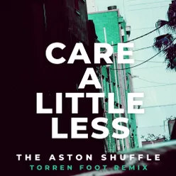 Care A Little Less (Torren Foot Remix) Extended Mix