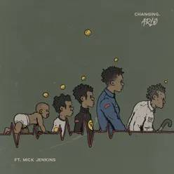 Changing (feat. Mick Jenkins)