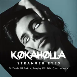 Stranger Eyes (feat. Devin Di Dakta, Trophy Kid Diz & Quarterback)