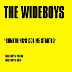 Something's Got Me Started Wideboys Dub