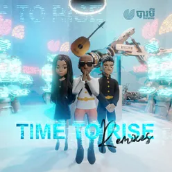 Time To Rise (feat. Master Kong Nay & Sophia Kao) Nay U Remix