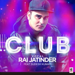 Club (feat. Sudesh Kumari)