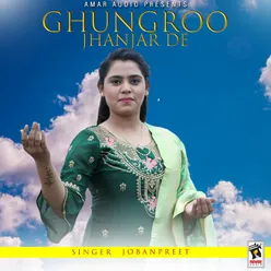 Ghungroo Jhanjar De