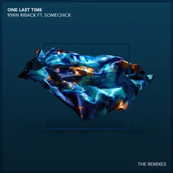 One Last Time (feat. Some Chick) Remixes