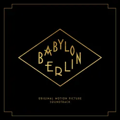 Babylon Berlin (Music from the Original TV Series)