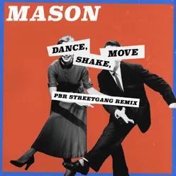 Dance, Shake, Move PBR Streetgang Electro Body Movement Mix