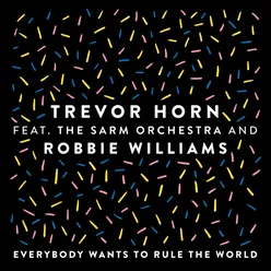 Everybody Wants to Rule the World (feat. The Sarm Orchestra and Robbie Williams) Edit