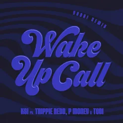 Wake Up Call (feat. Trippie Redd, Tobi & P Money) Yoshi Remix