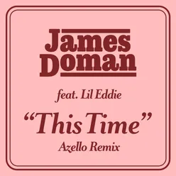 This Time (feat. Lil Eddie) Azello Remix