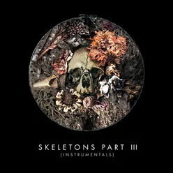 Skeletons: Part 3 Instrumentals