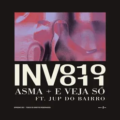 INV011: E VEJA SÓ (feat. Jup do Bairro)