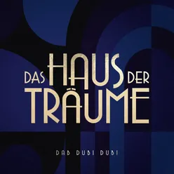 Dab Dubi Dubi (feat. Jesper Munk, Anselm Bresgott & Ludwig Simon) Aus dem Soundtrack zur Serie "Das Haus der Träume"
