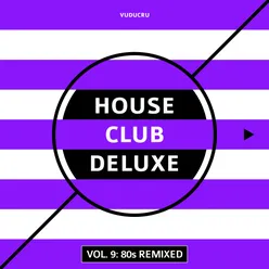 House Club Deluxe, Vol. 9: 80s Remixed