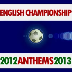English Championship Anthems 2012 - 2013