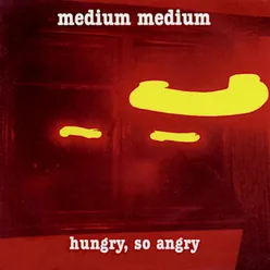 Hungry, So Angry