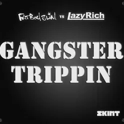 Gangster Trippin 2011 Fatboy Slim vs. Lazy Rich