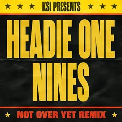 Not Over Yet Remix (feat. Headie One & Nines)