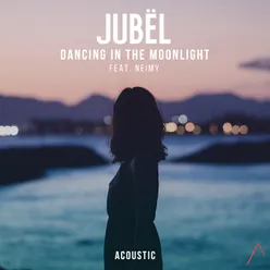 Dancing In The Moonlight (feat. NEIMY) Acoustic