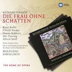 Die Frau ohne Schatten, Op. 65, Act I, Scene 2: "Doch ich armes Weib, ich hab' keinen Spiegel!" (Barak' Wife, Nurse, Maids, Chorus, Empress' Voice, Apparition of a Youth)