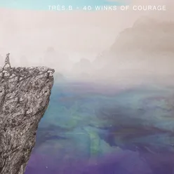 40 Winks Of Courage