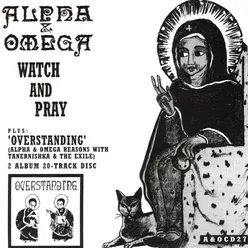 Watch & Pray / Overstanding