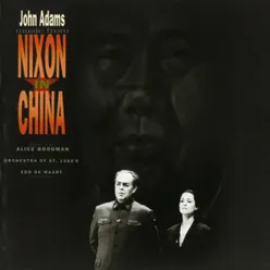 Adams: Nixon in China: Act II, Scene 1 - "At Least the Weather's Warming up."
