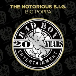Big Poppa Radio Edit; 2014 Remaster