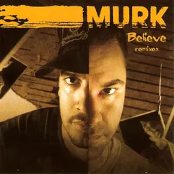 Believe Murk Original Mix