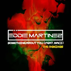 Something About You (feat. Kaci) Erick Ibiza Remix