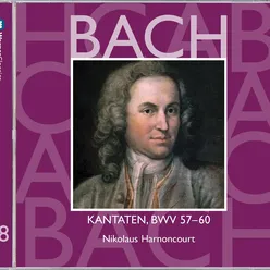 Bach, JS : Sacred Cantatas BWV Nos 57 - 60
