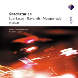 Khachaturian : Gayaneh, Masquerade & Spartacus [Excerpts] -  Apex