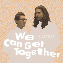 We Can Get Together