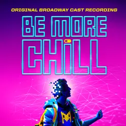 Be More Chill, Pt. 1